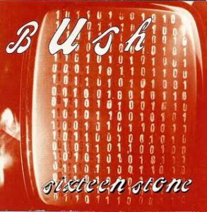Bush’s Sixteen Stone Album Cover